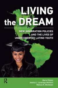 Living the Dream : New Immigration Policies and the Lives of Undocumented Latino Youth