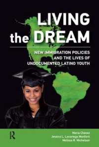 Living the Dream : New Immigration Policies and the Lives of Undocumented Latino Youth