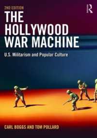 ハリウッドの戦争機械：アメリカの軍国主義と大衆文化（第２版）<br>The Hollywood War Machine : U.S. Militarism and Popular Culture （2ND）