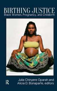 Birthing Justice : Black Women, Pregnancy, and Childbirth