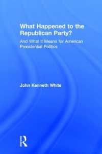 米国共和党の現況と展望<br>What Happened to the Republican Party? : And What It Means for American Presidential Politics