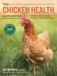 The Chicken Health Handbook, 2nd Edition : A Complete Guide to Maximizing Flock Health and Dealing with Disease