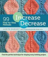 Increase, Decrease : 99 Step-by-Step Methods; Find the Perfect Technique for Shaping Every Knitting Project （Spiral）