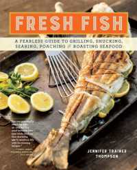 Fresh Fish : A Fearless Guide to Grilling, Shucking, Searing, Poaching, and Roasting Seafood