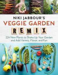 Niki Jabbour's Veggie Garden Remix : 224 New Plants to Shake Up Your Garden and Add Variety, Flavor, and Fun