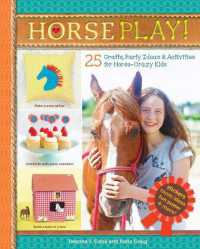 Horse Play! : 25 Crafts, Party Ideas & Activities for Horse-Crazy Kids （Spiral）