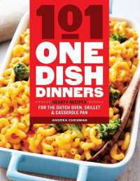 101 One-Dish Dinners : Hearty Recipes for the Dutch Oven, Skillet & Casserole Pan