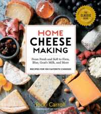 Home Cheese Making, 4th Edition : From Fresh and Soft to Firm, Blue, Goat's Milk, and More; Recipes for 100 Favorite Cheeses