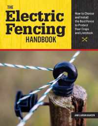 The Electric Fencing Handbook : How to Choose and Install the Best Fence to Protect Your Crops and Livestock