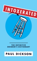 Intoxerated : The Definitive Drinker's Dictionary （Reprint）