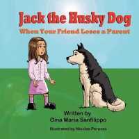 Jack the Husky Dog : When Your Friend Loses a Parent