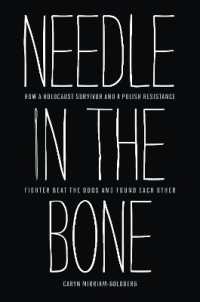 Needle in the Bone : How a Holocaust Survivor and a Polish Resistance Fighter Beat the Odds and Found Each Other