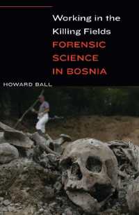 Working in the Killing Fields : Forensic Science in Bosnia