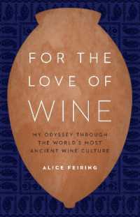 For the Love of Wine : My Odyssey through the World's Most Ancient Wine Culture