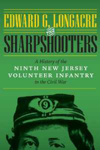 The Sharpshooters : A History of the Ninth New Jersey Volunteer Infantry in the Civil War