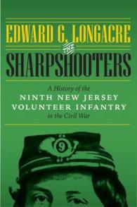 The Sharpshooters : A History of the Ninth New Jersey Volunteer Infantry in the Civil War