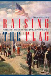 Raising the Flag : America'S First Envoys in Faraway Lands