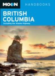 Moon Handbooks British Columbia : Including the Alaska Highway (Moon British Columbia) （10TH）