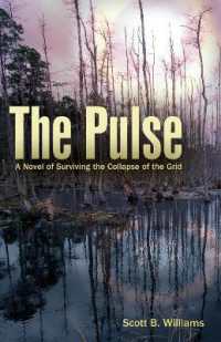 The Pulse : A Novel of Surviving the Collapse of the Grid