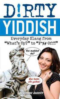Dirty Yiddish : Everyday Slang from 'What's Up?' to 'F*%# Off'