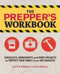 The Prepper's Workbook : Checklists, Worksheets, and Home Projects to Protect Your Family from Any Disaster