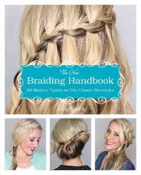 The New Braiding Handbook : 60 Modern Twists on the Classic Hairstyle
