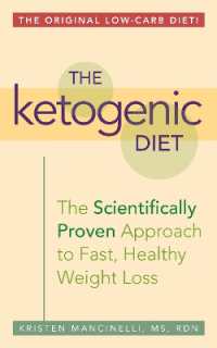 The Ketogenic Diet : A Scientifically Proven Approach to Fast, Healthy Weight Loss