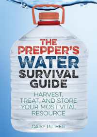 The Prepper's Water Survival Guide : Harvest, Treat, and Store Your Most Vital Resource