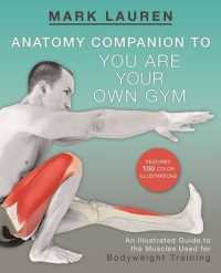 Anatomy Companion to You Are Your Own Gym : An Illustrated Guide to the Muscles Used for Bodyweight Training