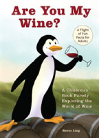 Are You My Wine? : A Children's Book Parody Exploring the World of Wine