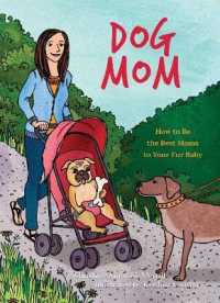 Dog Mom : How to be the Best Mama to Your Fur Baby -- Hardback