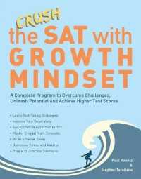 Crush the SAT with Growth Mindset : A Complete Program to Overcome Challenges, Unleash Potential and Achieve Higher Test Scores
