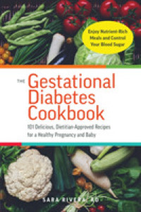 Gestational Diabetes Cookbook : 101 Delicious, Dietitian-approved Recipes for a Healthy Pregnancy and Baby -- Paperback / softback