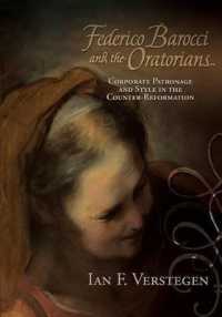 Federico Barocci and the Oratorians : Corporate Patronage and Style in the Counter-Reformation (Early Modern Studies)