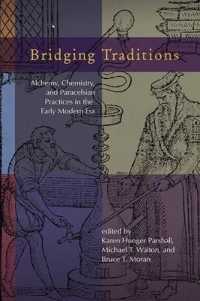 Bridging Traditions : Alchemy, Chemistry, and Paracelsian Practices in the Early Modern Era (Early Modern Studies)
