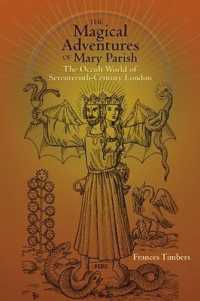 The Magical Adventures of Mary Parish : The Occult World of Seventeenth-Century London (Early Modern Studies)