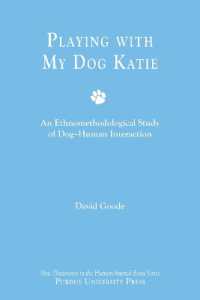 Playing with My Dog, Katie : An Ethnomethodological Study of Canine-Human Interaction (New Directions in the Human-animal Bond)