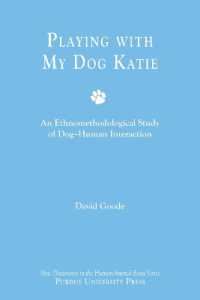 Playing with My Dog, Katie : An Ethnomethodological Study of Canine-Human Interaction (New Directions in the Human-animal Bond)