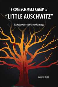 From Schmelt Camp to 'Little Auschwitz : Blechhammer's Role in the Holocaust