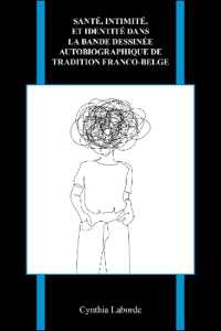 Santé, intimité, et identité dans la bande dessinée autobiographique de tradition franco-belge (Purdue Studies in Romance Literatures)