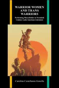 Warrior Women and Trans Warriors : Performing Masculinities in Twentieth-Century Latin American Literature (Purdue Studies in Romance Literatures)