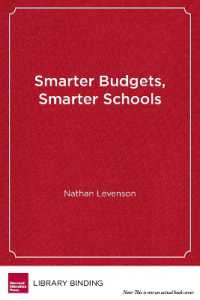 Smarter Budgets， Smarter Schools : How to Survive and Thrive in Tight Times