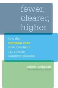 Fewer, Clearer, Higher : How the Common Core State Standards Can Change Classroom Practice (Hel Impact Series)