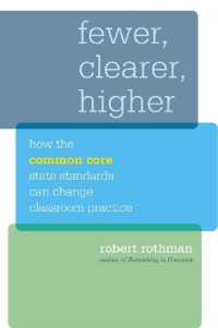 Fewer, Clearer, Higher : How the Common Core State Standards Can Change Classroom Practice (Hel Impact Series)