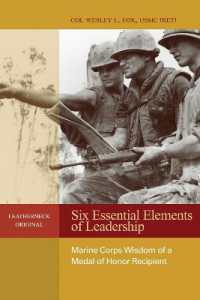 Six Essential Elements of Leadership : Marine Corps Wisdom from a Medal of Honor Recipient -- Hardback