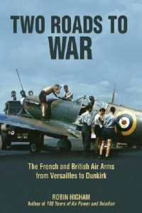 Two Roads to War : The French and British Air Arms from Versailles to Dunkirk