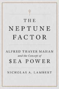 The Neptune Factor : Alfred Thayer Mahan and the Concept of Sea Power