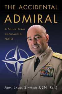 The Accidental Admiral : A Sailor Takes Command at NATO