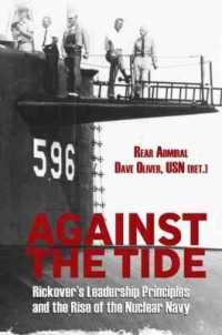 Against the Tide : Rickover's Leadership Principles and the Rise of the Nuclear Navy