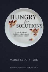 Hungry for Solutions : A Mother's Quest to Defeat Hypothalamic and Childhood Obesity （1ST）